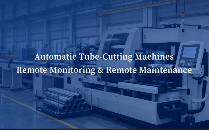Remote Monitoring & Remote Maintenance Solution for Automatic Tube‑Cutting Machines